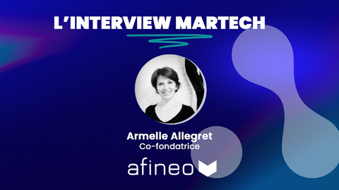 Martech Insider : focus sur Afineo