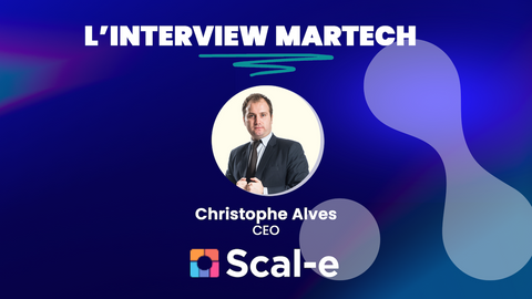 Martech insider : Focus sur Scal-e