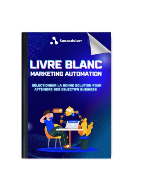 Marketing automation : comment sélectionner la bonne solution pour atteindre ses objectifs business ?